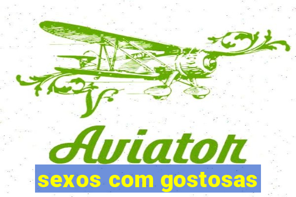sexos com gostosas
